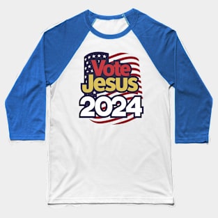 Vote Jesus 2024 - Flag Design Baseball T-Shirt